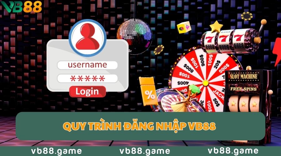 Đăng Nhập VB88 - Hướng Dẫn Chi Tiết Dành Cho Mọi Tay Chơi 2 dang-nhap-vb88-quy-trinh