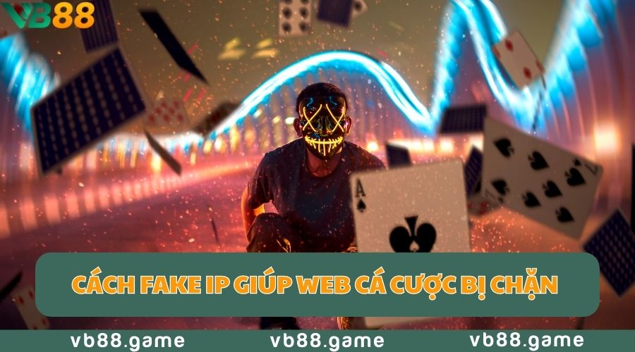 fake-ip-vao-web-ca-cuoc-bi-chan