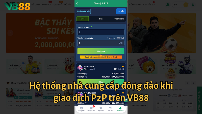 Hệ thống nhà cung cấp đông đảo khi giao dịch P2P trên VB88