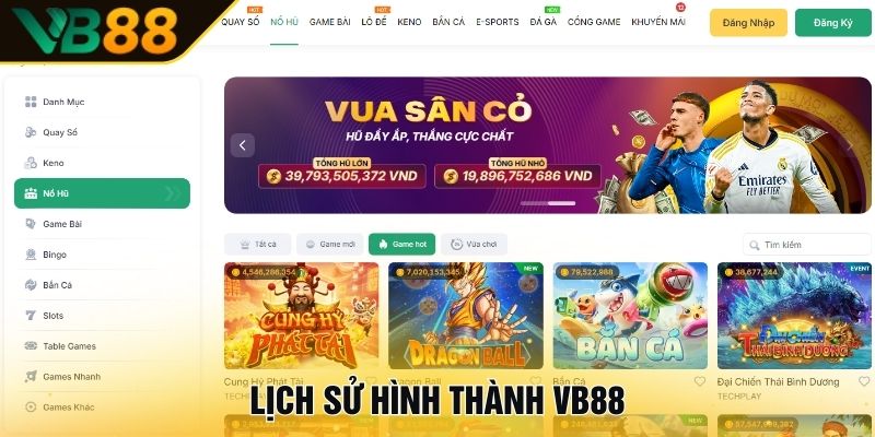 VB88 - Nhà Cái Cá Cược Casino, Thể Thao, Slots - Uy Tín Số 1 10 Lịch sử hình thành VB88
