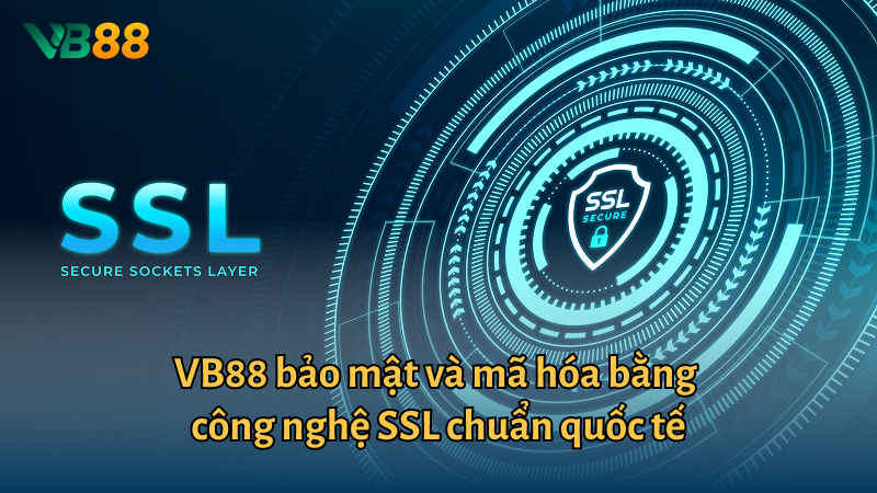 VB88 bảo mật và mã hoá bằng công nghệ SSL