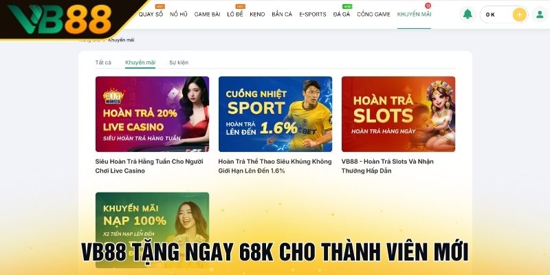 VB88 - Nhà Cái Cá Cược Casino, Thể Thao, Slots - Uy Tín Số 1 12 VB88 tặng ngay 68K cho thành viên mới
